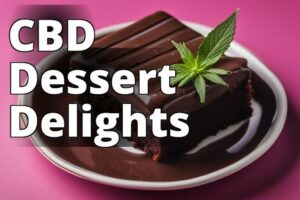 Cbd-Infused Desserts: The Ultimate Guide To Recipes, Dosages, And Benefits